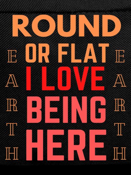 Funny Quote Flat Earth