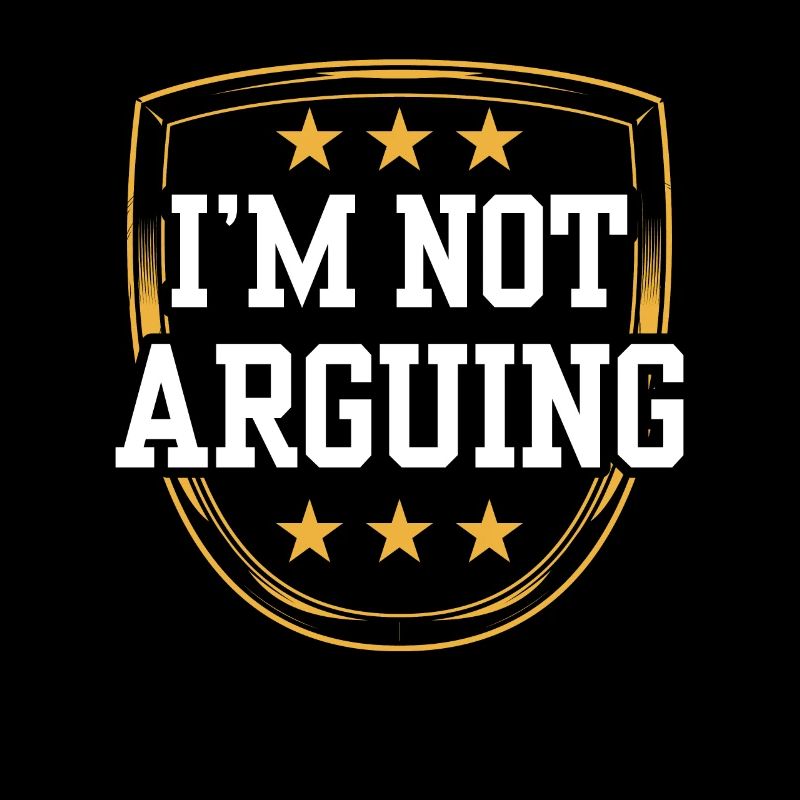 I'm not arguing argument