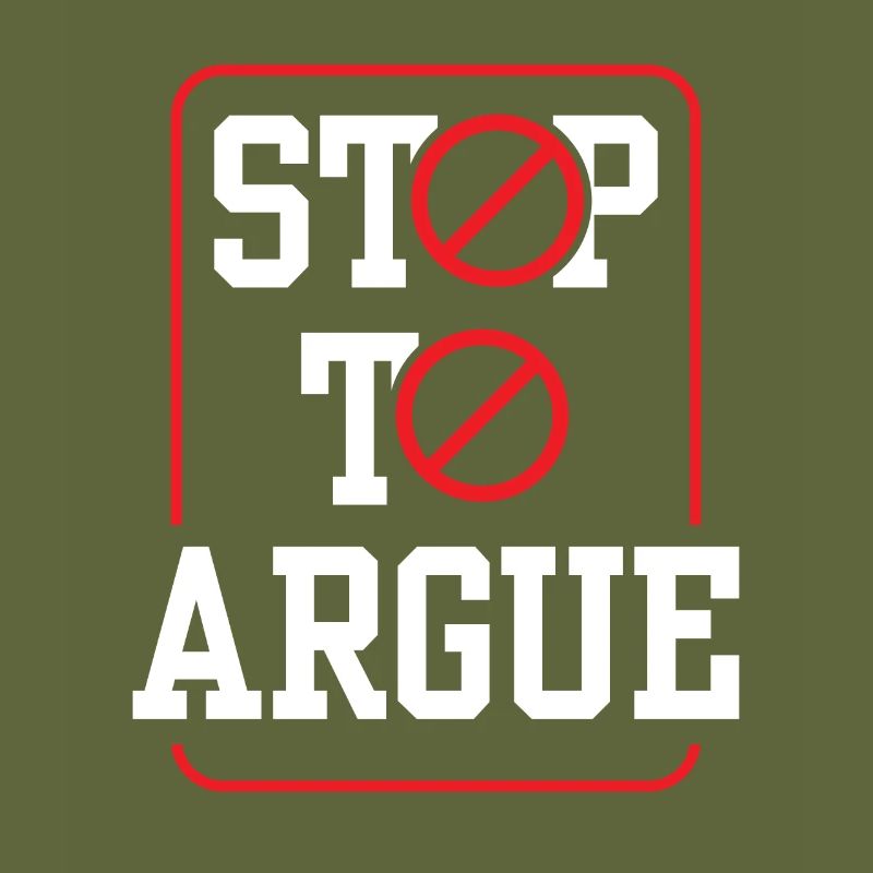 Stop arguing argument