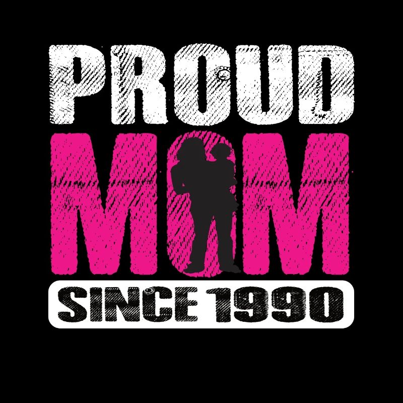 Proud Mom Since 1990