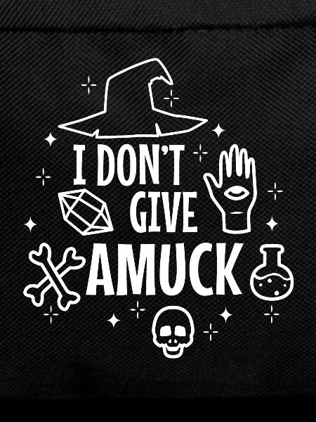I Don't Give A Amuck