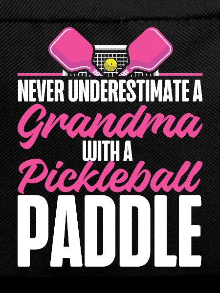 Pickleball Grandma Never