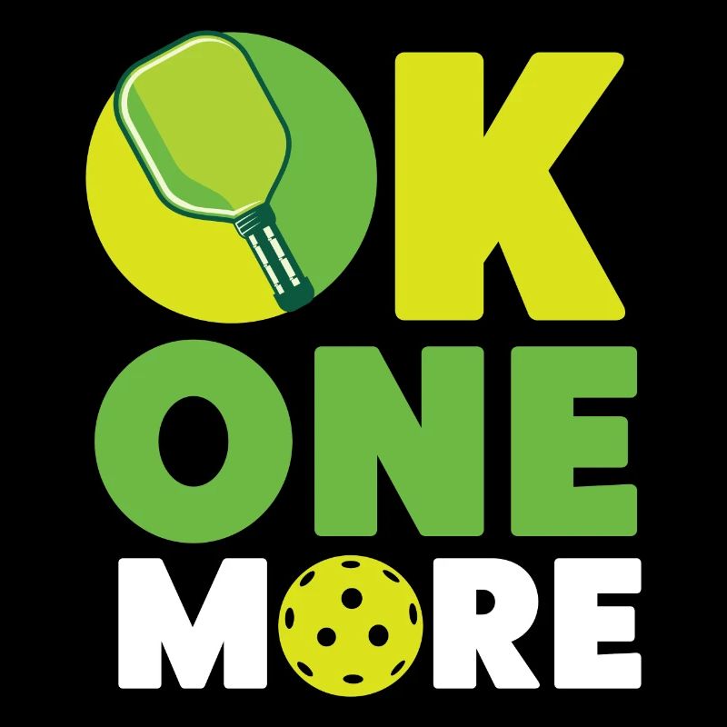 Pickleball Ok One More