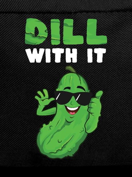 Dill With It