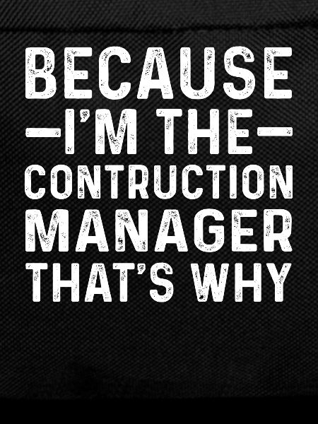 Funny construction manager saying