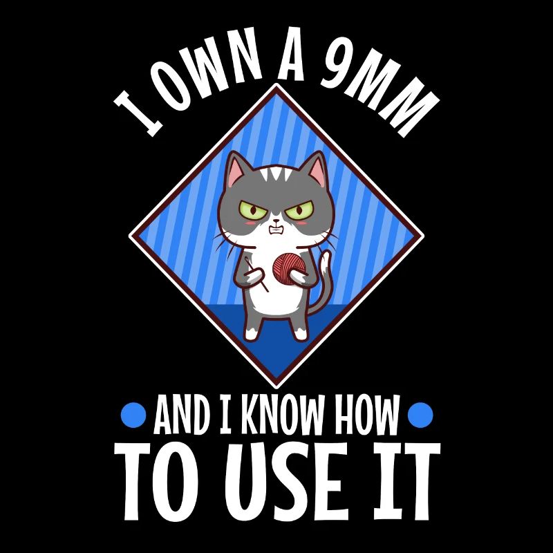 I Own A 9mm And I Know How To Use It