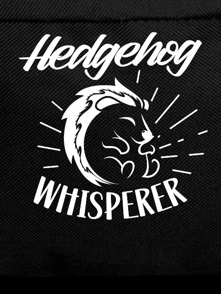 Hedgehog Whisperer Sayings Pet Cute