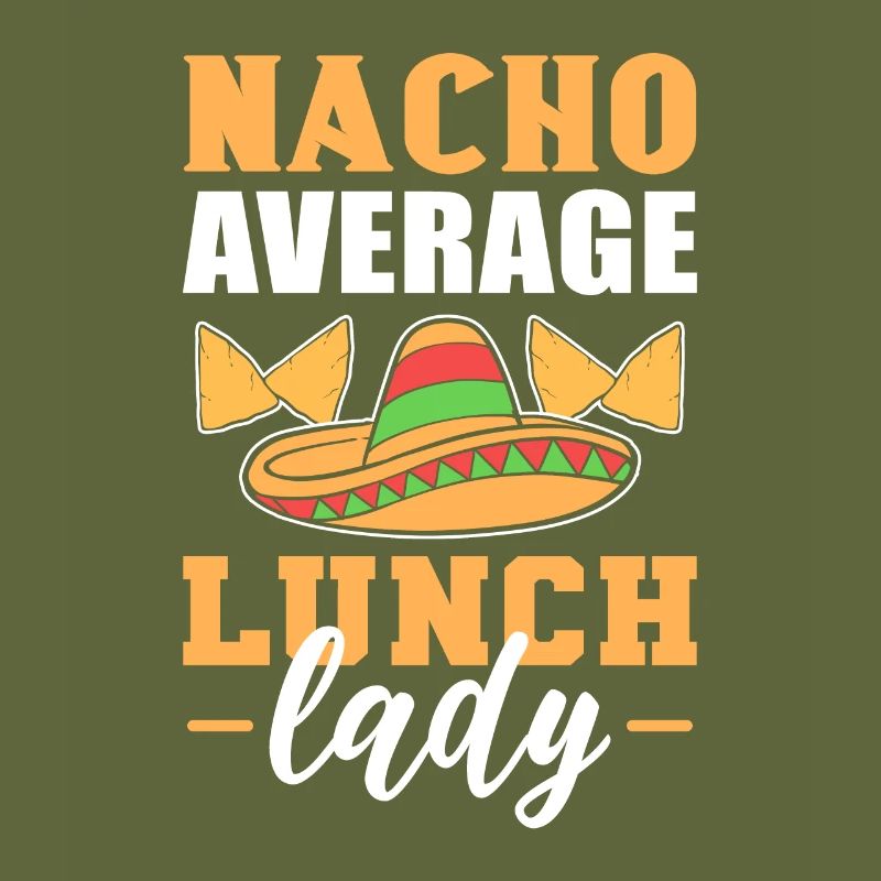 Nacho Average Lunch Lady Cafeteria Worker Cooking