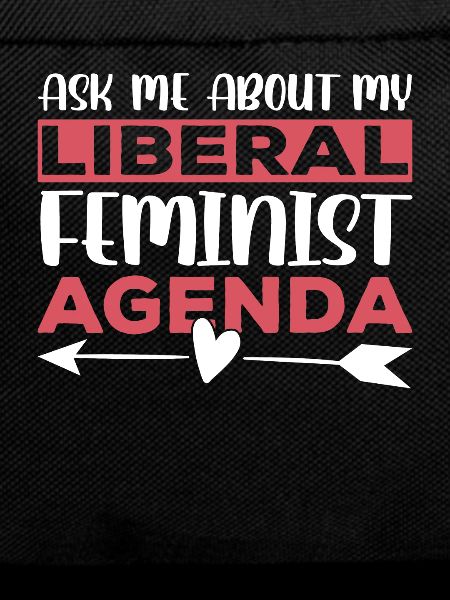 Liberal Feminist Agenda Feminism Feminist