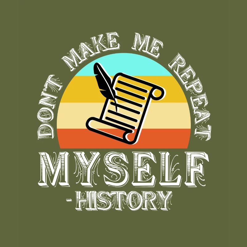 Don't make me repeat myself history