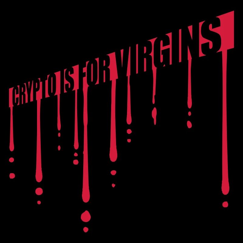 crypto is for virgins