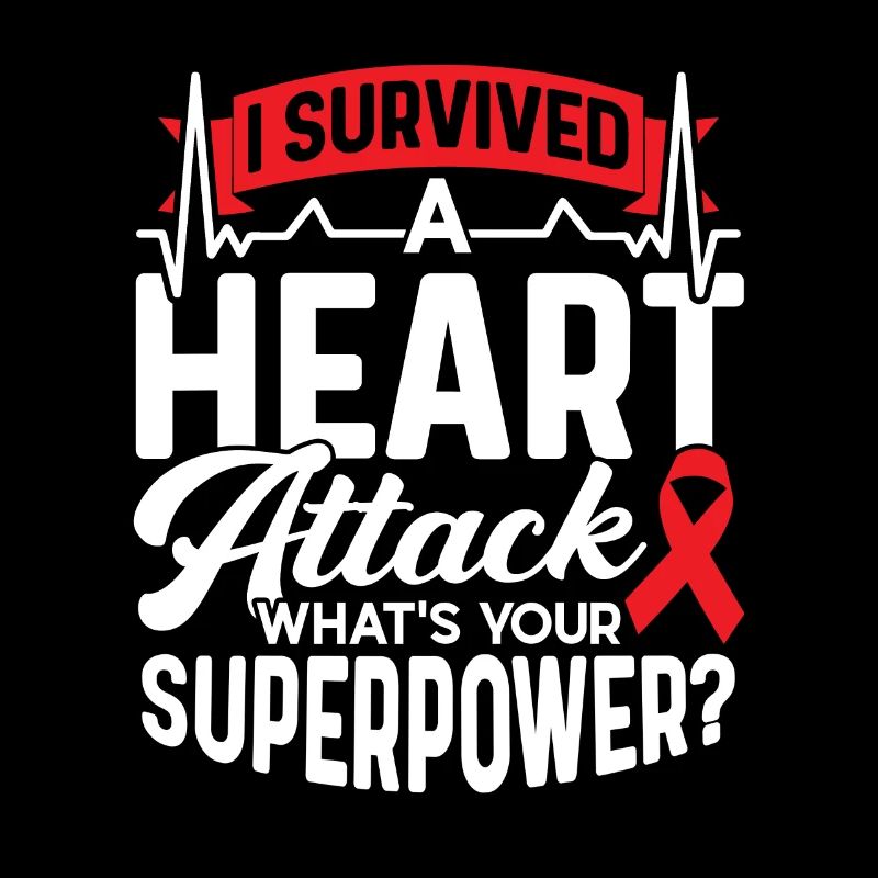 I survived a heart attack Heart attack