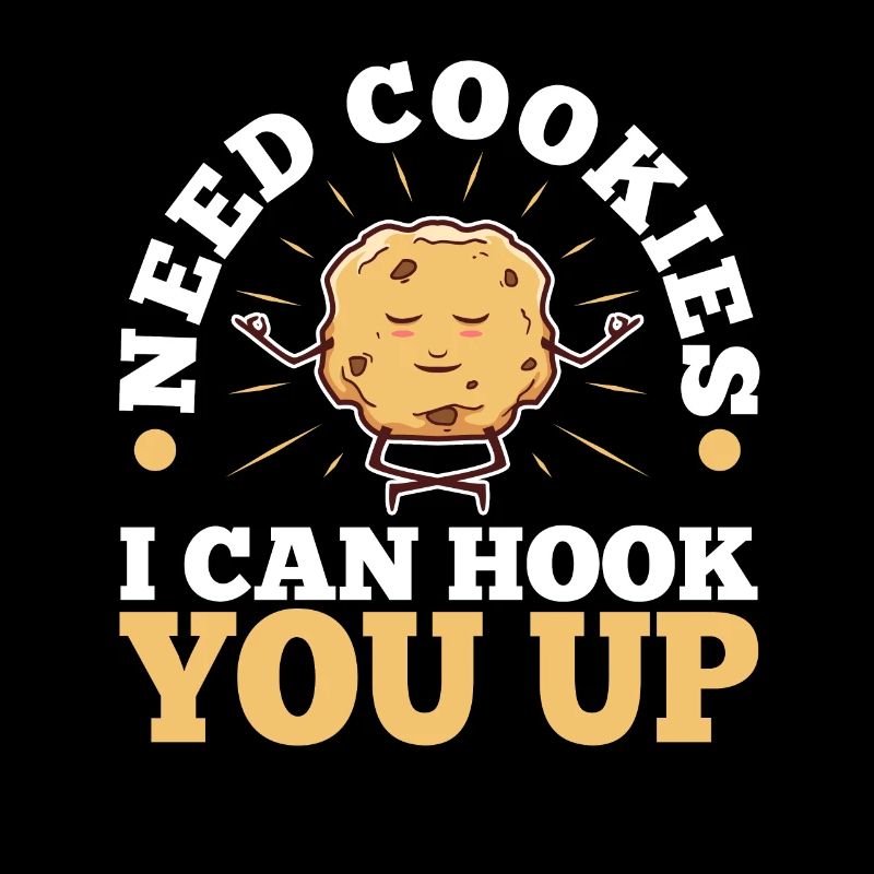 Need cookies i can hook you up