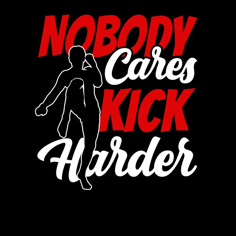 Nobody cares Kick Harder Kickboxing Team