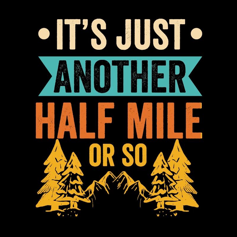 Es Ist Nur Eine Weitere Halbe Meile Oder So