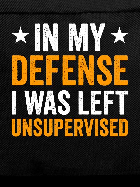 Left unattended in my defense
