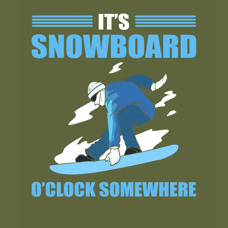 It's Snowboard O'Clock Somewhere Snowboarding