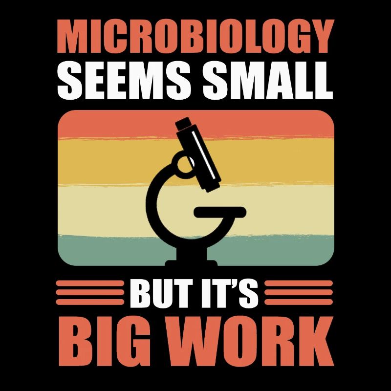 Microbiology Seems Small, but It’s Big Work