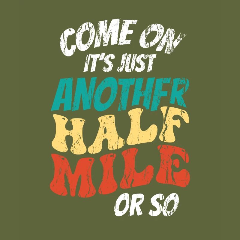 Komm Schon Es Ist Nur Eine Halbe Meile Oder So