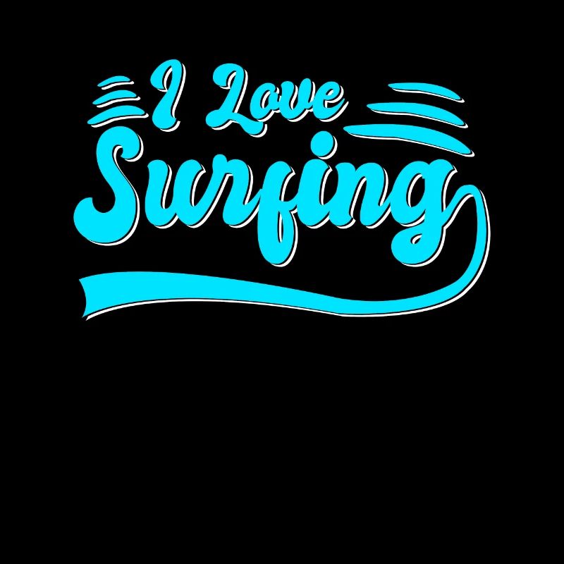 I love surfing