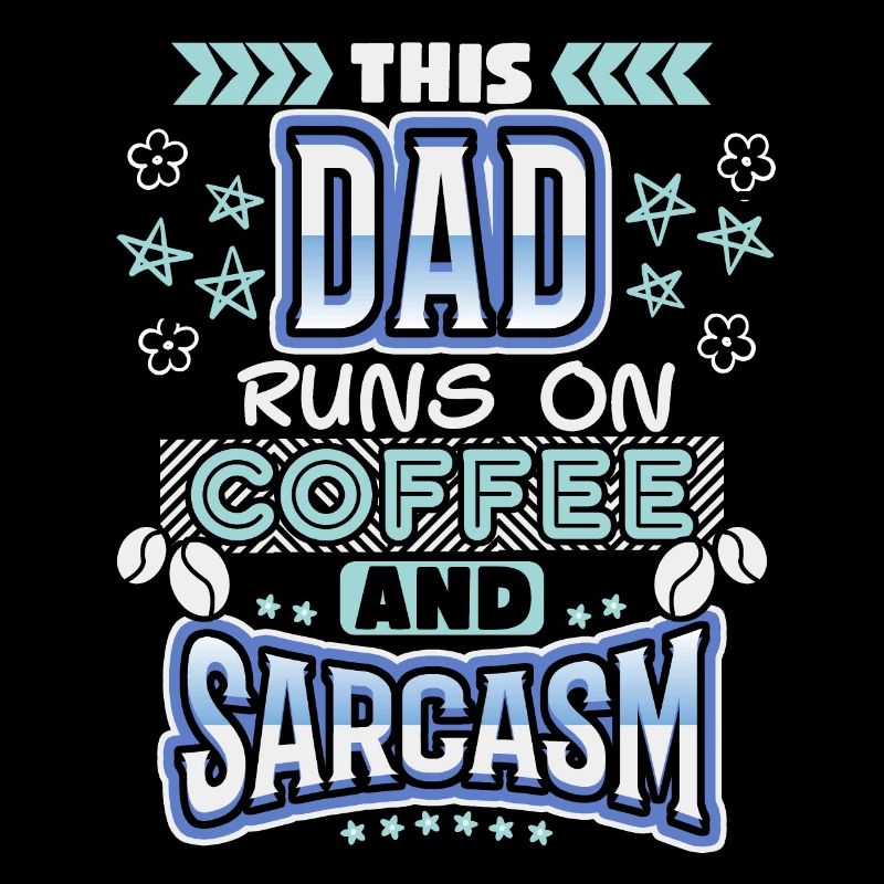 Dad-Daddy, Papa-Vater Kaffee, Sarkasmus Spruch