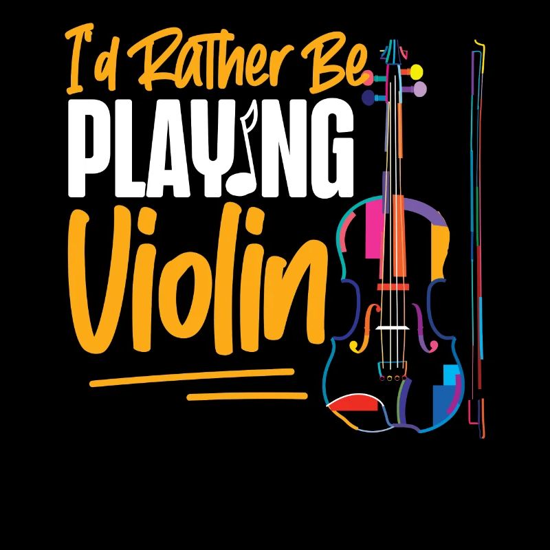 Violin Violinist I'd Rather Be