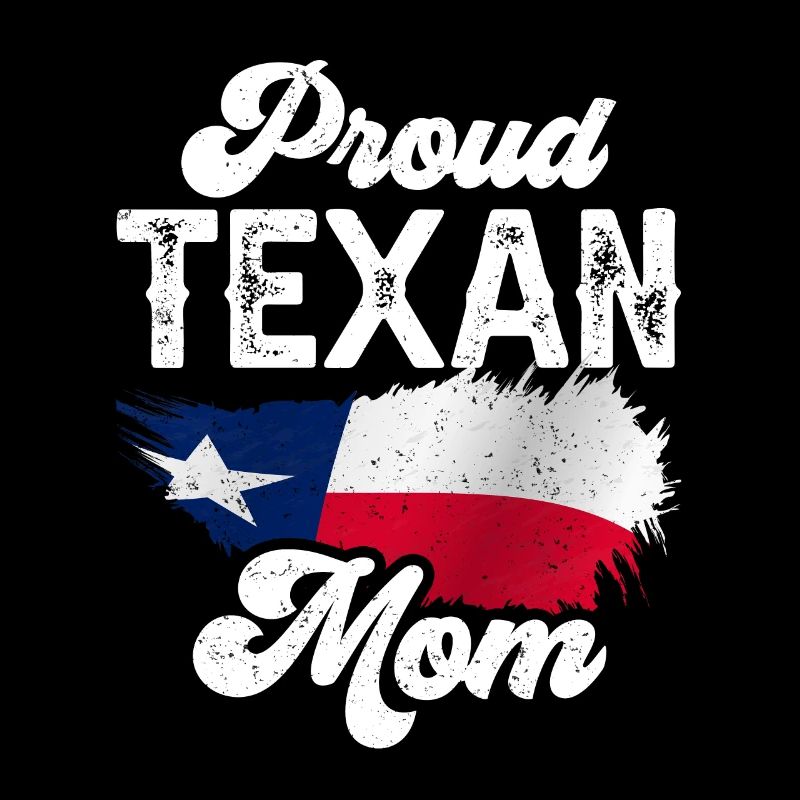 Proud Texas Mother Texas Texas Texan