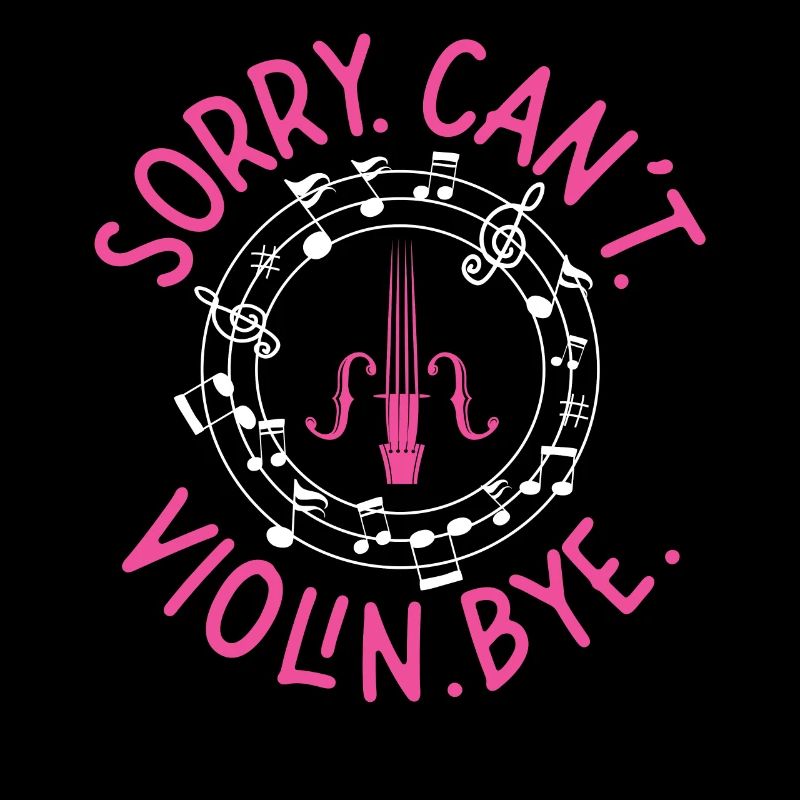 Violin Violinist Sorry. Cant.