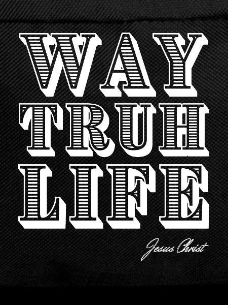 Way Truth Life Jesus Christ