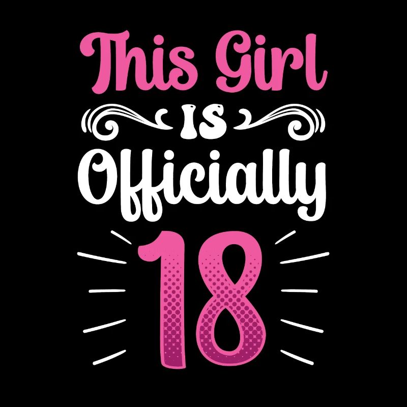 This girl is officially 18 eighteen celebration