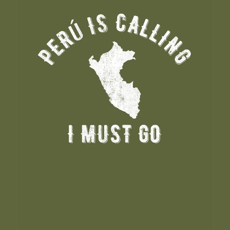 peru is calling i must go, peruvian peru