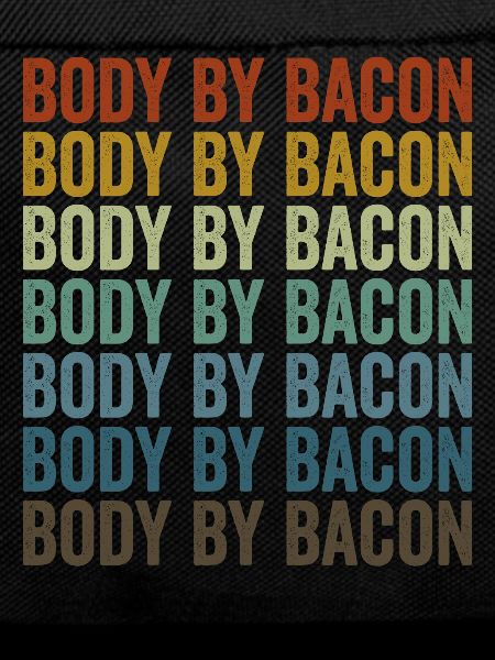 Body of Bacon Bacon Lover