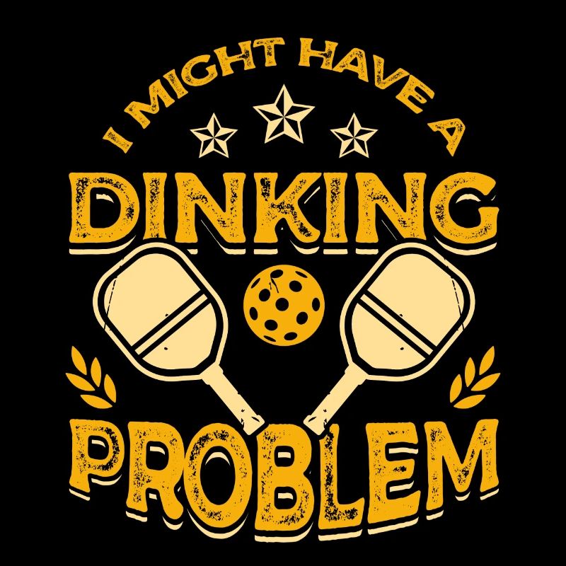 I may have a drinking problem pickleball