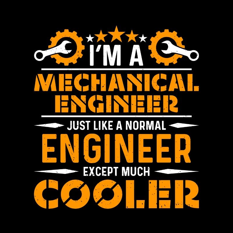 Mechanical Engineering I'm A Mechanical Mechanic