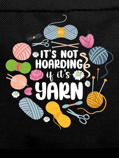 Knitting Knitter It's Not Hoarding