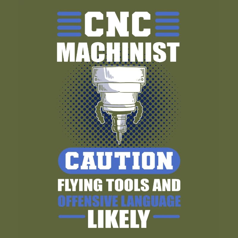 CNC Machinist Caution Flying Tools CNC Operator