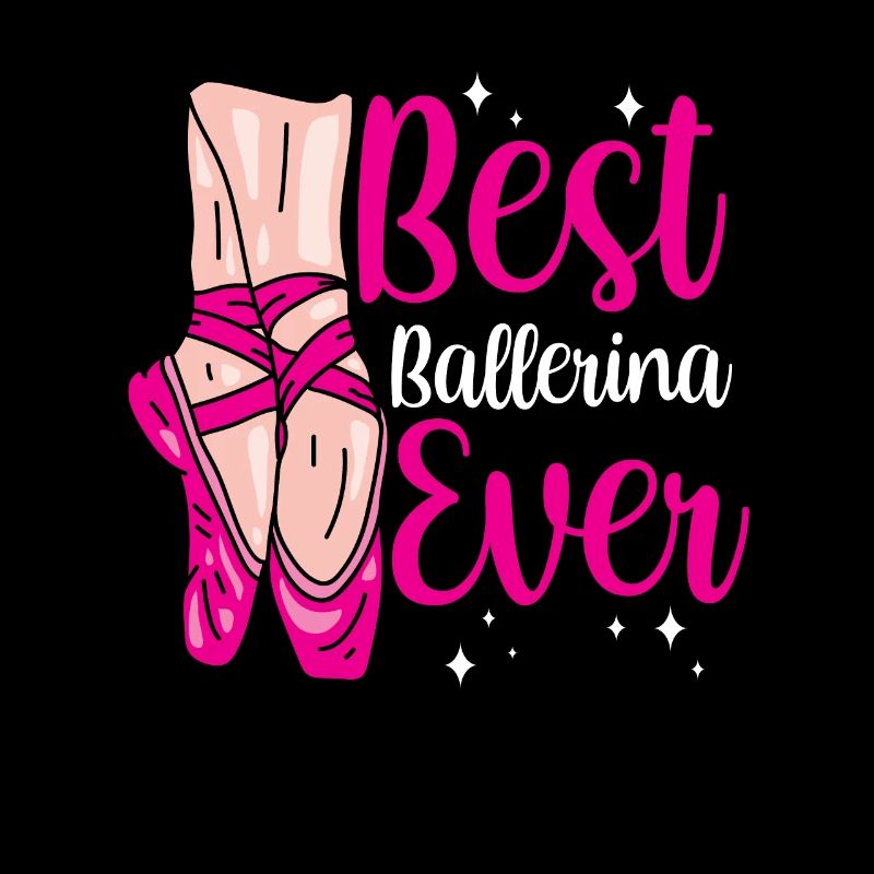 Best Ballerina Ever Dancer Ballet