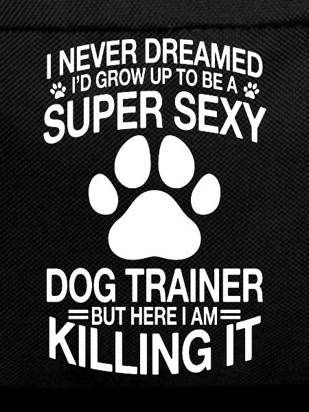 Funny Dog Trainer Saying
