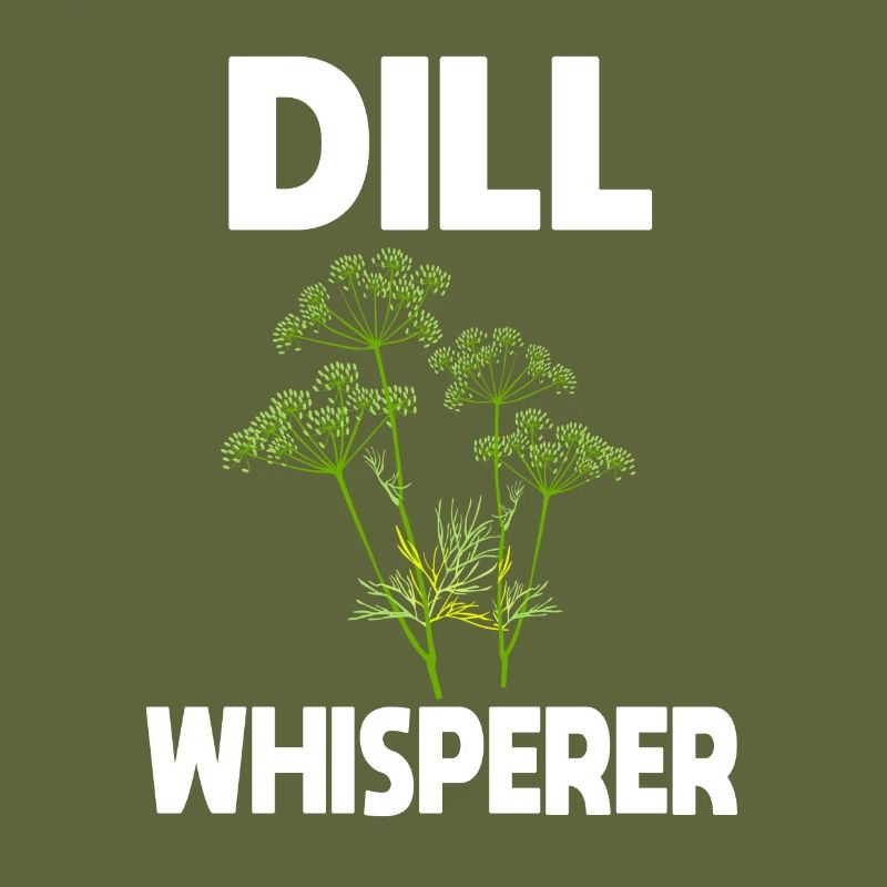 Dill Whisperer