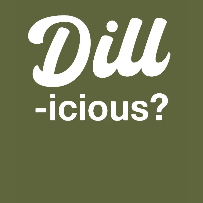 Jeu de mots drôle à l’aneth - Dill-icious