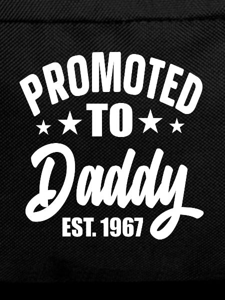 Promoted To Daddy Est 1967