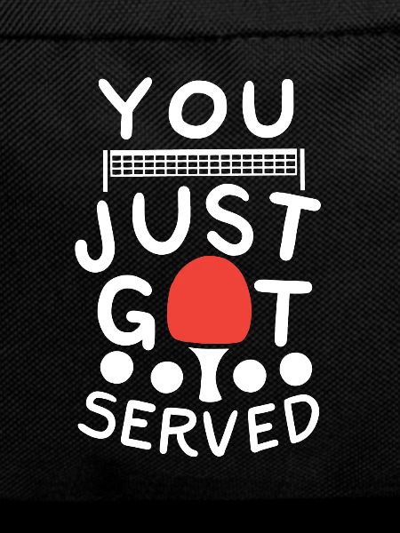 You Just Got Served