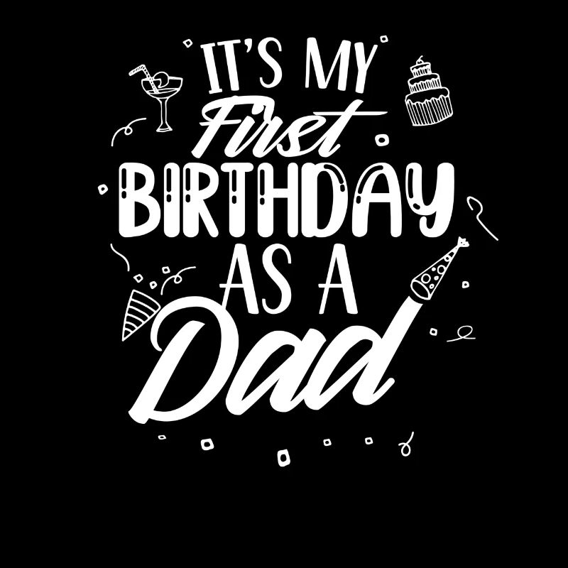 Es Ist Mein Erster Geburtstag Als Vater Papi Papa