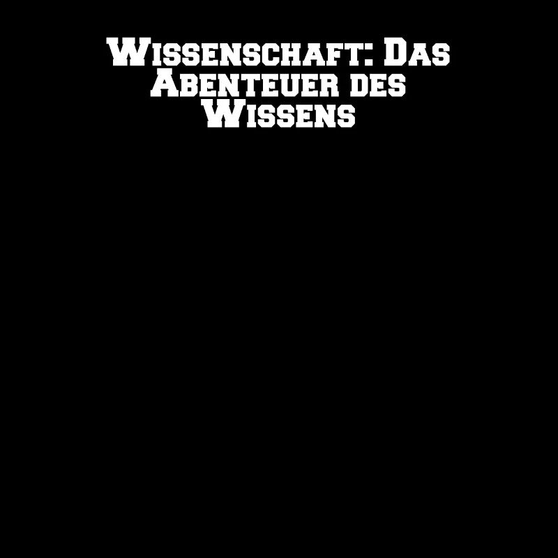 Wissenschaft - Wissenschaft: Das Abenteuer des