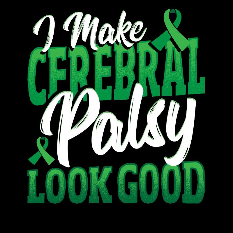 I Make Cerebral Palsy Look Good Cerebral Palsy