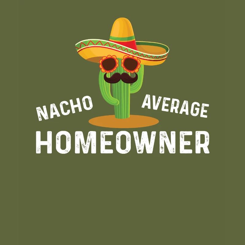 Nacho Average Homeowner