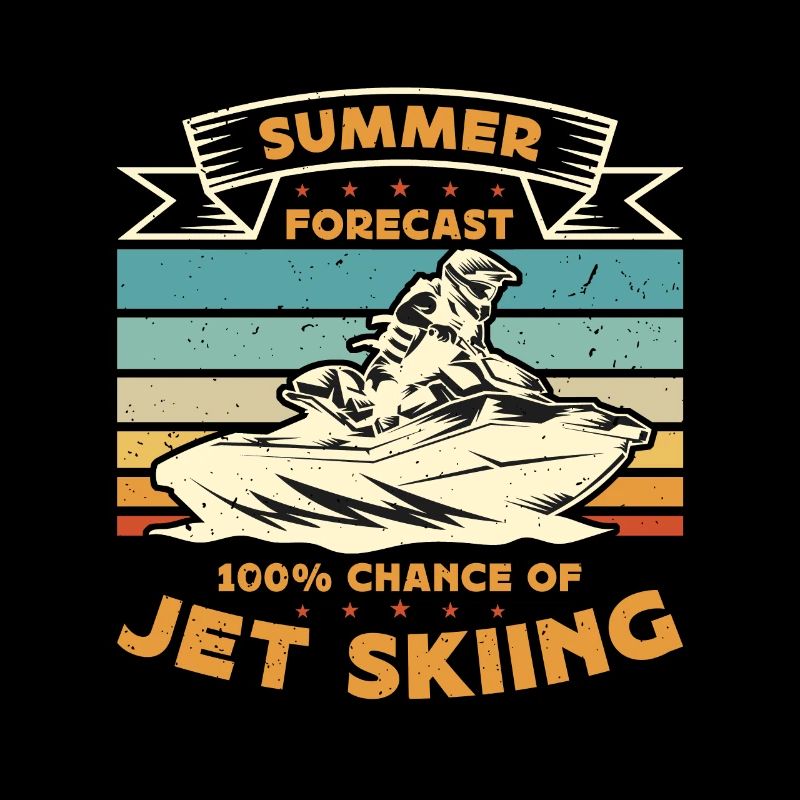 Jet Skiing Summer Forecast 100% Chance Watercraft