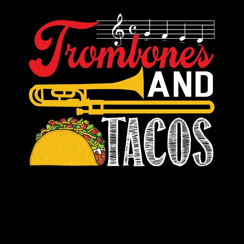 Trombone Trombones and Tacos