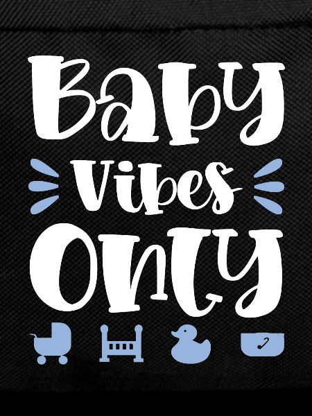 Baby Vibes Only