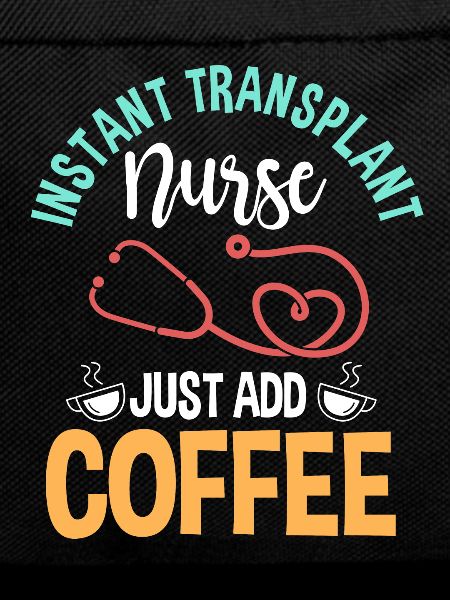 Transplant nurse loves coffee